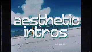 summer aesthetic intros (no text) // munmilks