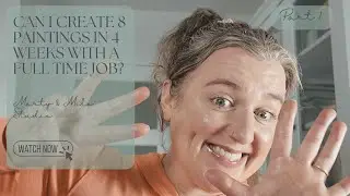 Can I create 8 paintings in 4 weeks while working full time?