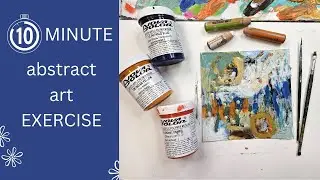 Unlock Your Creativity: Quick 10-Minute Exercise | Mixed Media | Acrylic Painting | Abstract Art