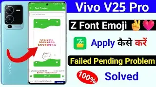 vivo v25 pro z font emoji apply problem solve | z font emoji apply problem solve kaise kare