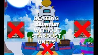 ROBLOX ASTD | NO STARDUST OR PRESTIGE UNITS | 1000 SECONDS IN GAUNTLET MODE!!!