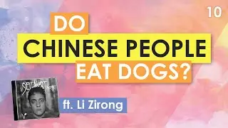 Do Chinese People Really Eat Dogs? (ft. Li Zirong)