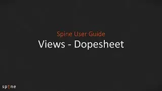 Spine Editor Guide - Views (Dopesheet)