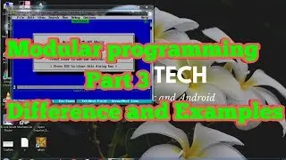 Modular programming part 3 Differences and Examples