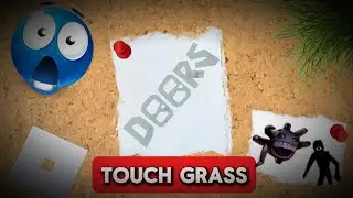 I Need To Touch Grass, Here’s Why