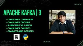 Apache Kafka 3 | Consumers - deep dive, hands on coding, configs, commits and offsets