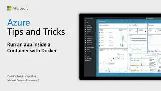 Azure Tips and Tricks Video - Run an app inside a Container Image with Docker