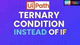 Ternary Condition in UiPath Studio | Replace IF Condition Easily