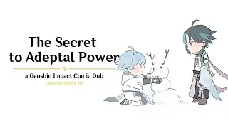 The Secret to Adeptal Power | [a Genshin Impact Comic Dub]