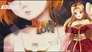 【余袅袅/Yu Niaoniao AI】Linaria Love【AI Singers Cover】