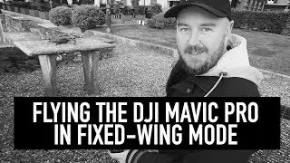 How To Fly The DJI Mavic Pro In Fixed-Wing Mode