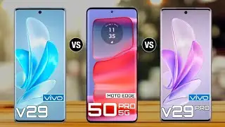 Vivo V29 Vs Moto Edge 50 Pro Vs Vivo v29 Pro