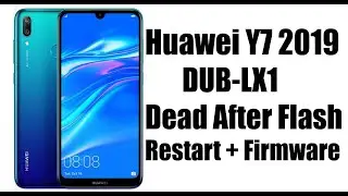 Huawei Y7 2019 DUB-LX1 Dead After Flash Restart + Firmware