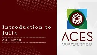 ACES: Introduction to Julia (Spring 2024)