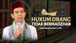 Hukum Orang Tidak Bermadzhab | Ustadz Abdul Somad, Lc. MA | Tanya Jawab UAS