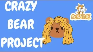 Remaking A Crazy Bear Project | Learn-Scratch 🐻