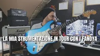 La mia strumentazione in tour con i FANOYA #tour #fanoya #rig