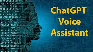 Build an OpenAI ChatGPT-Powered Voice Assistant with Python (New method 2024)