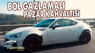 LANE HUNTERS BOL GAZLAMALI PAZAR KAHVALTISI VLOG'U