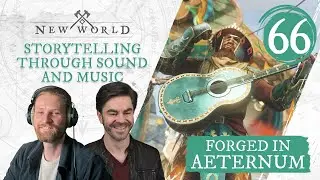 New World: Forged in Aeternum - Storytelling Through Sound and Music