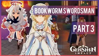 BOOKWORM SWORDSMAN PT 3 | XINGQIU STORY QUEST | GENSHIN IMPACT | GAMEPLAY