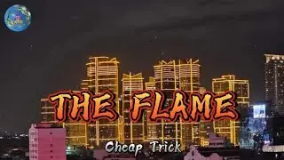 THE FLAME - Cheap Trick