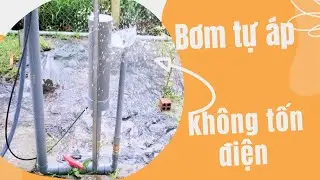 ✅ Hướng dẫn tự làm BƠM TỰ ÁP RAM PUMP - tính ứng dụng rất cao, hoàn toàn không sử dụng điện
