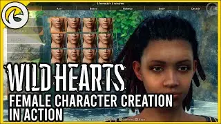 Wild Hearts Female Character Creation in Action