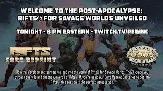 Welcome to the Post-Apocalypse: Rifts® for Savage Worlds Unveiled