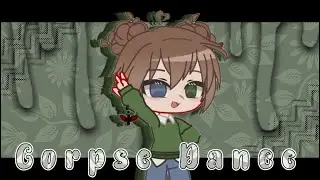 Corpse Dance || Gacha Club ✨(Loop)