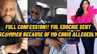 FULL CONF£S§ION!! YUL EDOCHIE SENT SC@MM£R BECAUSE OF MD CHRIS AFTER QUEENMAY EDOCHIE ALLEGEDLY
