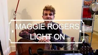 Maggie Rogers - Light On (Guitar Lesson)