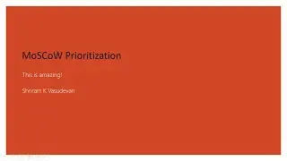 MoSCoW Prioritization - A Quick Understanding