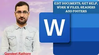 How to Edit and Correct Documents, Get Help, Work with Files, Headers and Footers| Qandeel Rathore