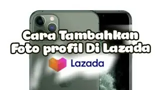 Cara Tambahkan Foto Profil Di Akun Lazada