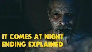 It Comes at Night Ending Explained (Spoiler Alert)