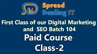 Digital Marketing And SEO | Paid Class-2 | Spread Dealing it