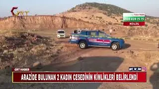 ARAZİDE BULUNAN 2 KADIN CESEDİNİN KİMLİKLERİ BELİRLENDİ