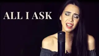All I ask - Adele (cover | draganasings)