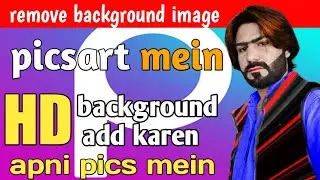 how to remove pic background in picsart | how to add new background in picsart | bano editor