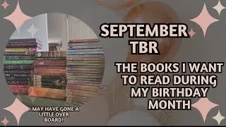 September's Birthday TBR- I Might Have Gone Overboard