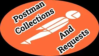 What are Postman Collections and Requests? Introduction to Postman