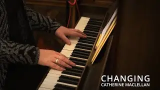 CHANGING - Catherine MacLellan