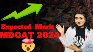 Expected merit 😱📈| MDCAT 2024 | Many students scored 190plus | What’s your aggregate 🩺🥼✨|Uhs| Szabmu