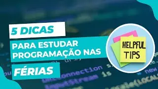 5 Dicas para Estudar Programacao nas Férias