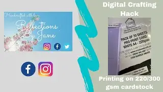 How to print on 220/300gsm cardstock | Digital crafting hack