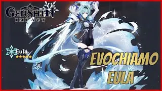Eula Pulling, evochiamola!  - Genshin Impact Ita
