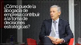¿Cómo puede la abogacía de empresa contribuir a la toma de decisiones estratégicas?
