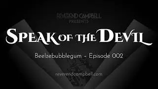 Beelzebubblegum – Episode 002 | Speak of the Devil | Eviliv3