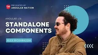 Standalone Components w/ Alex Rickabaugh